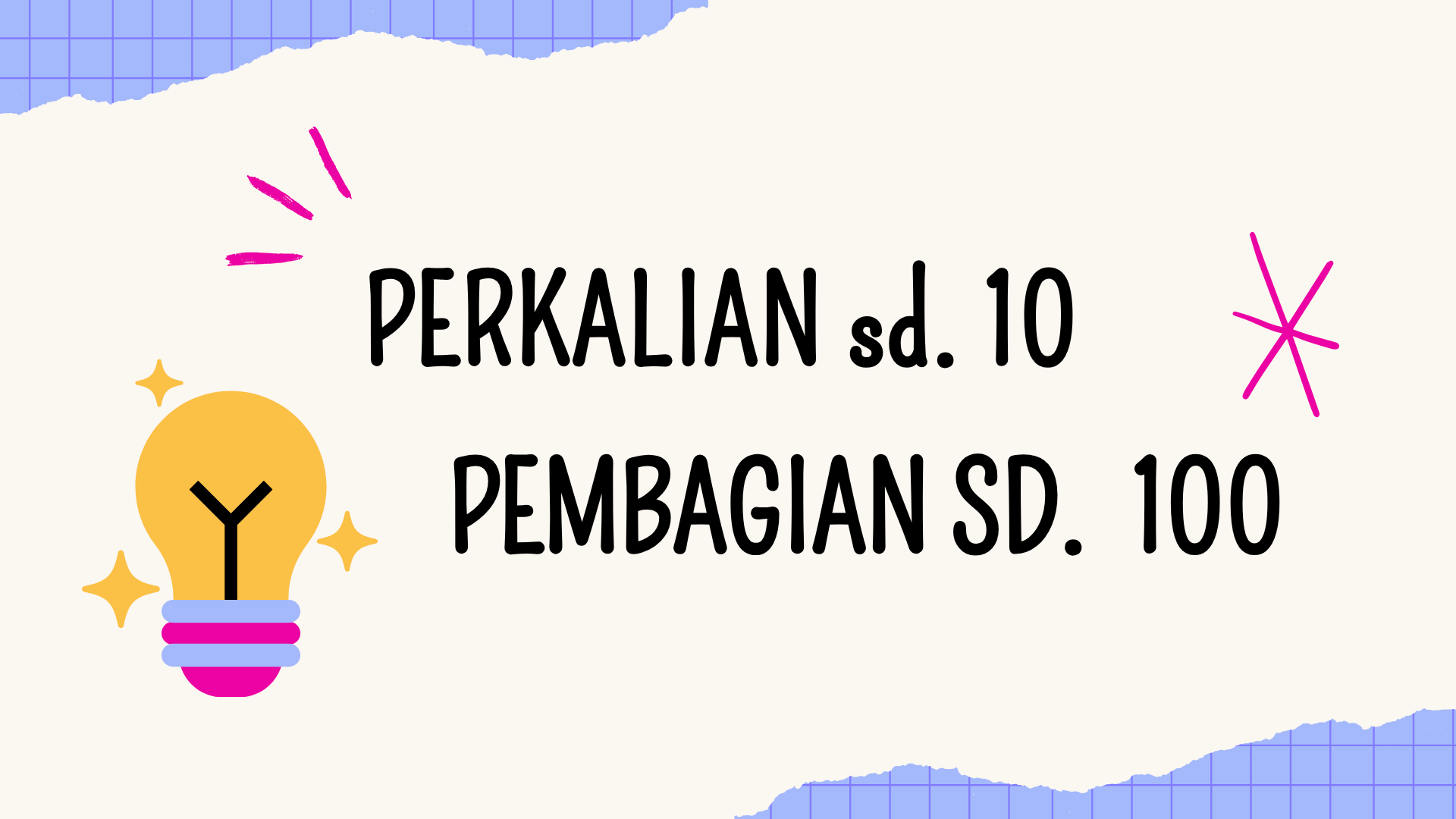 Perkalian 1-10 dan Pembagian 1-100